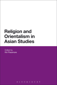 表紙画像: Religion and Orientalism in Asian Studies 1st edition 9781474289733