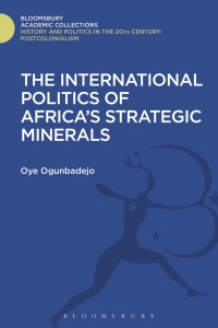 Imagen de portada: The International Politics of Africa's Strategic Minerals 1st edition 9781474290531