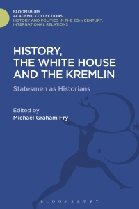 صورة الغلاف: History, the White House and the Kremlin 1st edition 9781474290876