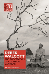 Omslagafbeelding: Derek Walcott and the Creation of a Classical Caribbean 1st edition 9781474291521