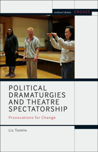 Cover image: Political Dramaturgies and Theatre Spectatorship 1st edition 9781474295604