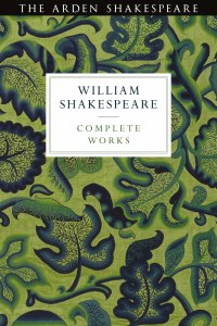 Cover image: Arden Shakespeare Third Series Complete Works 1st edition 9781474296366