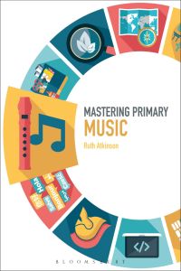 Cover image: Mastering Primary Music 1st edition 9781474296793