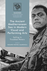 Cover image: The Ancient Mediterranean Sea in Modern Visual and Performing Arts 1st edition 9781350117242