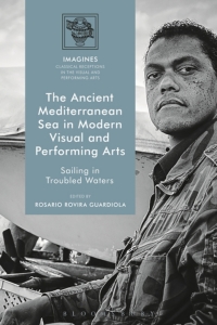 صورة الغلاف: The Ancient Mediterranean Sea in Modern Visual and Performing Arts 1st edition 9781350117242