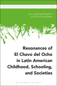 Imagen de portada: Resonances of El Chavo del Ocho in Latin American Childhood, Schooling, and Societies 1st edition 9781474298902
