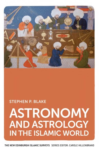 Titelbild: Astronomy and Astrology in the Islamic World 1st edition 9780748649105