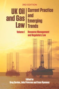 Cover image: UK Oil and Gas Law: Current Practice and Emerging Trends: Volume I: Resource Management and Regulatory Law 3rd edition 9781474420181