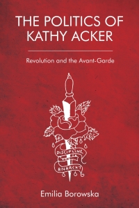 Cover image: The  Politics of Kathy Acker