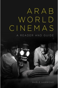 Omslagafbeelding: Arab World Cinemas: A Reader and Guide 1st edition 9781474435772