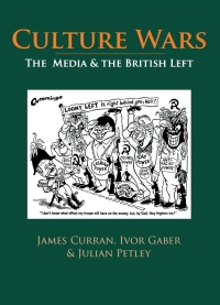 Cover image: Culture Wars: The Media and the British Left 9780748619177