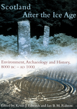表紙画像: Scotland After the Ice Age: Environment, Archaeology and History 8000 BC - AD 1000 9780748617364