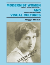 Cover image: Modernist Women and Visual Cultures: Virginia Woolf, Vanessa Bell, Photography and Cinema 9780748616831