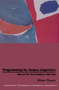 Omslagafbeelding: Programming for Corpus Linguistics: How to Do Text Analysis with Java 9780748614073