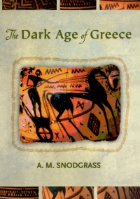 Cover image: The Dark Age of Greece: An Archaeological Survey of the Eleventh to the Eighth Centuries BC 9780748614035