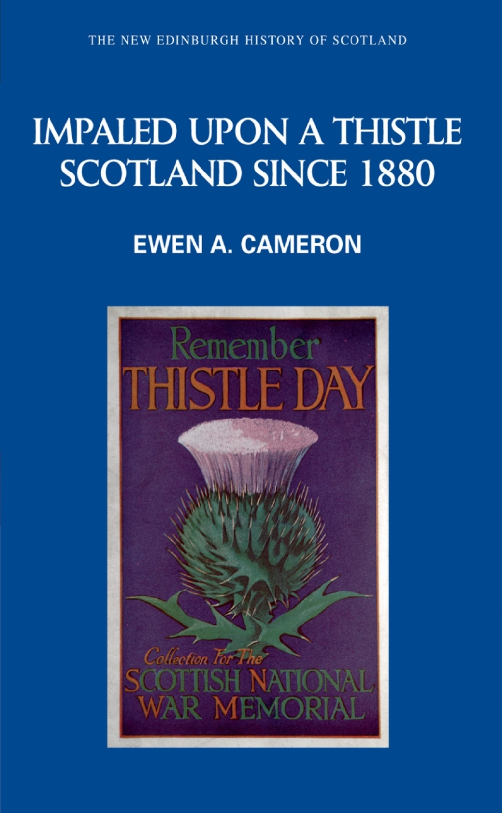 Impaled Upon a Thistle: Scotland since 1880