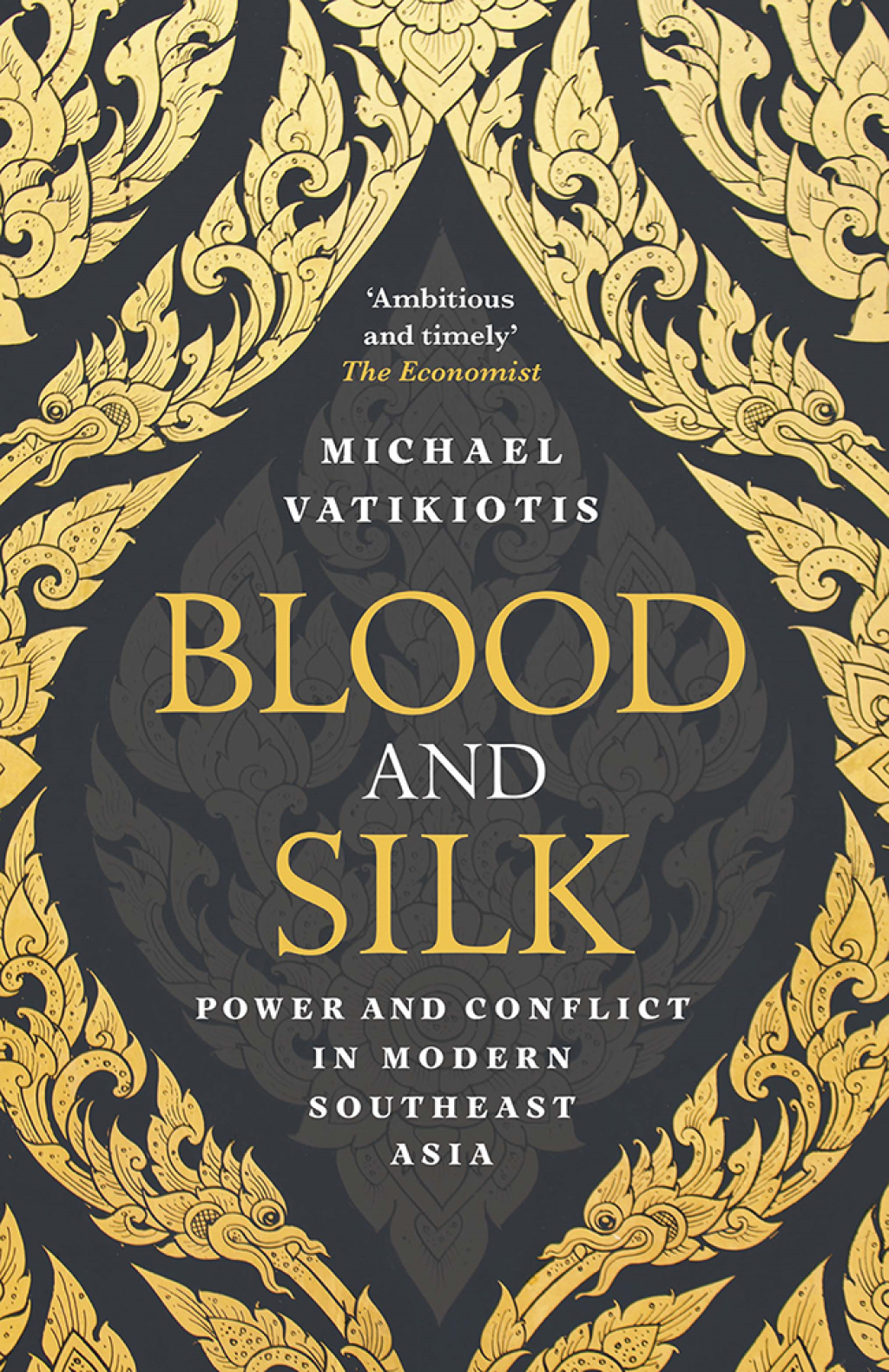 Blood and Silk Power and Conflict in Modern Southeast Asia