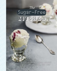 Cover image: The Sugar-Free Kitchen 9781472358059
