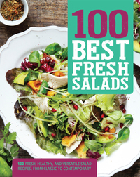 Imagen de portada: 100 Best Fresh Salads 9781474823975