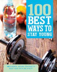 Imagen de portada: 100 Best Ways to Stay Young 9781474811767