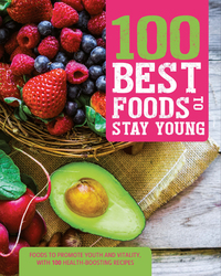 Imagen de portada: 100 Best Foods to Stay Young 9781474837866