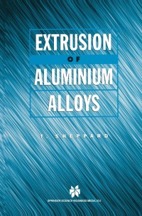 Omslagafbeelding: Extrusion of Aluminium Alloys 9780412590702