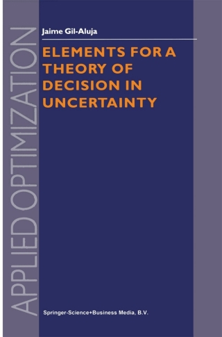 Cover image: Elements for a Theory of Decision in Uncertainty 9780792359876