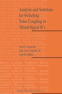 Omslagafbeelding: Analysis and Solutions for Switching Noise Coupling in Mixed-Signal ICs 9780792385042