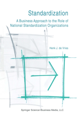 表紙画像: Standardization: A Business Approach to the Role of National Standardization Organizations 9781441951038