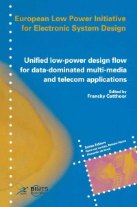 Imagen de portada: Unified low-power design flow for data-dominated multi-media and telecom applications 1st edition 9780792379478