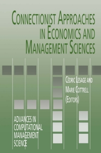 صورة الغلاف: Connectionist Approaches in Economics and Management Sciences 1st edition 9781441953797