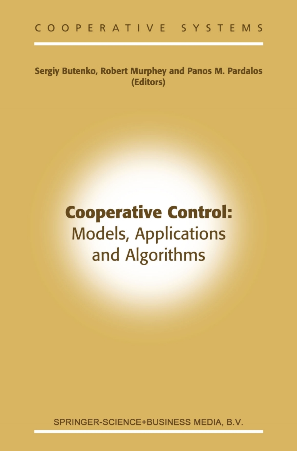 Cooperative Control: Models, Applications and Algorithms 1st Edition