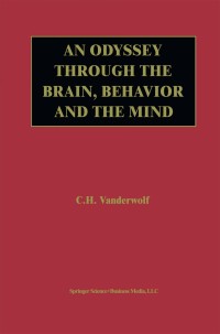 Imagen de portada: An Odyssey Through the Brain, Behavior and the Mind 9781402073458