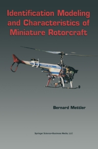 Cover image: Identification Modeling and Characteristics of Miniature Rotorcraft 9781402072284