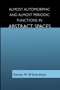 Imagen de portada: Almost Automorphic and Almost Periodic Functions in Abstract Spaces 9780306466861