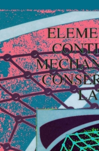 صورة الغلاف: Elements of Continuum Mechanics and Conservation Laws 9780306477355