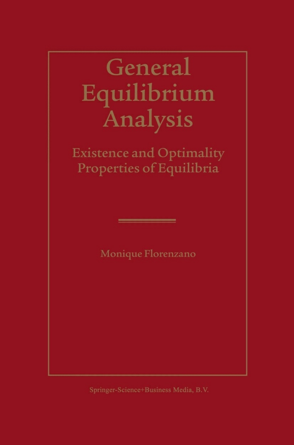 General Equilibrium Analysis Existence and Optimality Properties of Equilibria