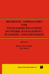 表紙画像: Heuristic Approaches for Telecommunications Network Management, Planning and Expansion 1st edition 9780792377986