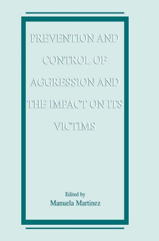 Omslagafbeelding: Prevention and Control of Aggression and the Impact on its Victims 1st edition 9780306466243