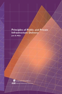Omslagafbeelding: Principles of Public and Private Infrastructure Delivery 9780792372011