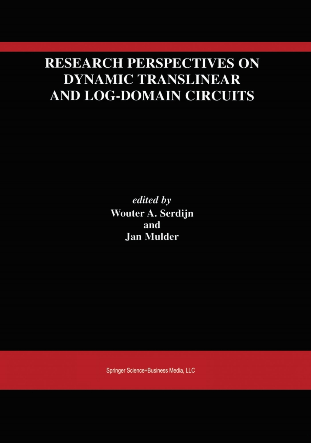 Research Perspectives on Dynamic Translinear and Log-Domain Circuits 1st Edition