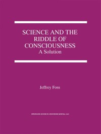 Cover image: Science and the Riddle of Consciousness 9781441949943
