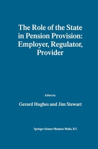 Imagen de portada: The Role of the State in Pension Provision: Employer, Regulator, Provider 1st edition 9780792384335