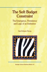 Cover image: The Soft Budget Constraint — The Emergence, Persistence and Logic of an Institution 9780792379102