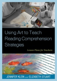 表紙画像: Using Art to Teach Reading Comprehension Strategies 9781475801538