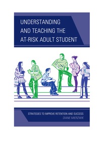 Imagen de portada: Understanding and Teaching the At-Risk Adult Student 9781475801644