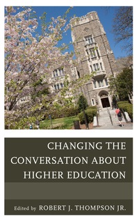 Omslagafbeelding: Changing the Conversation about Higher Education 9781475801842