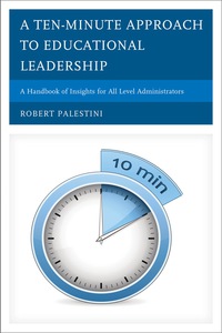 Imagen de portada: A Ten-Minute Approach to Educational Leadership 9781475803044