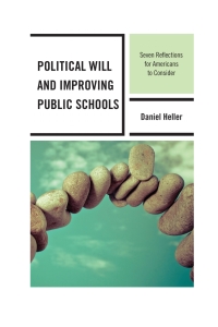 Cover image: Political Will and Improving Public Schools 9781475805475
