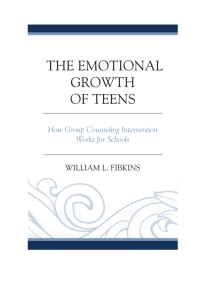 表紙画像: The Emotional Growth of Teens 9781475807196